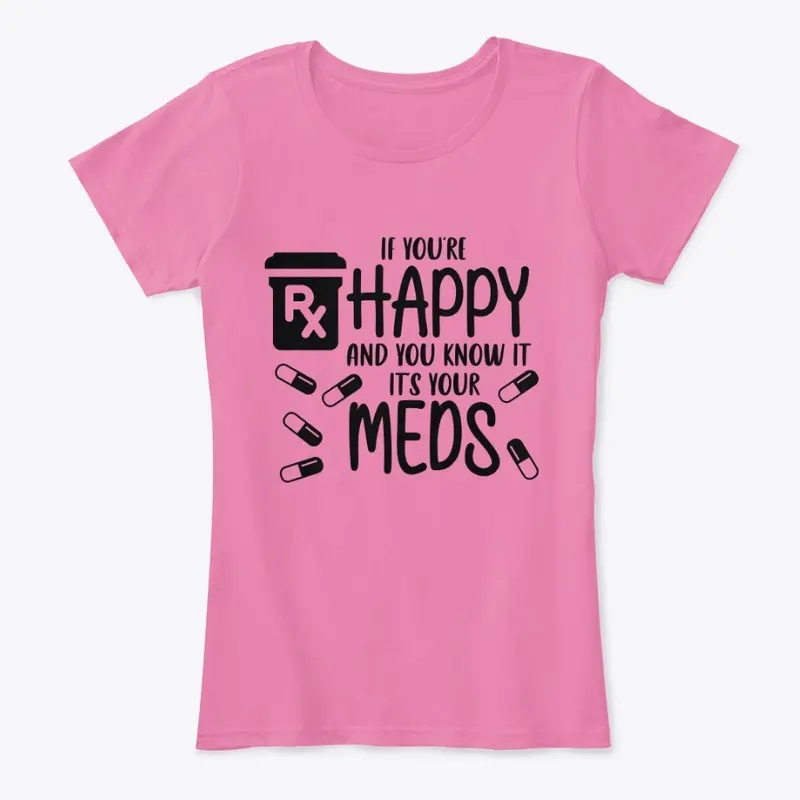 If You're Happy & You Know It Women's T